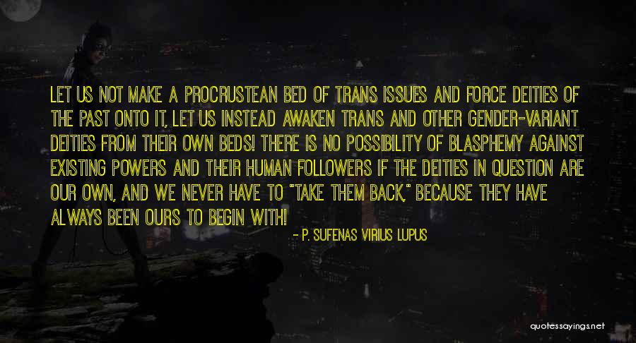 Human Possibility Quotes By P. Sufenas Virius Lupus Human Possibility Quotes By P. Sufenas Virius Lupus