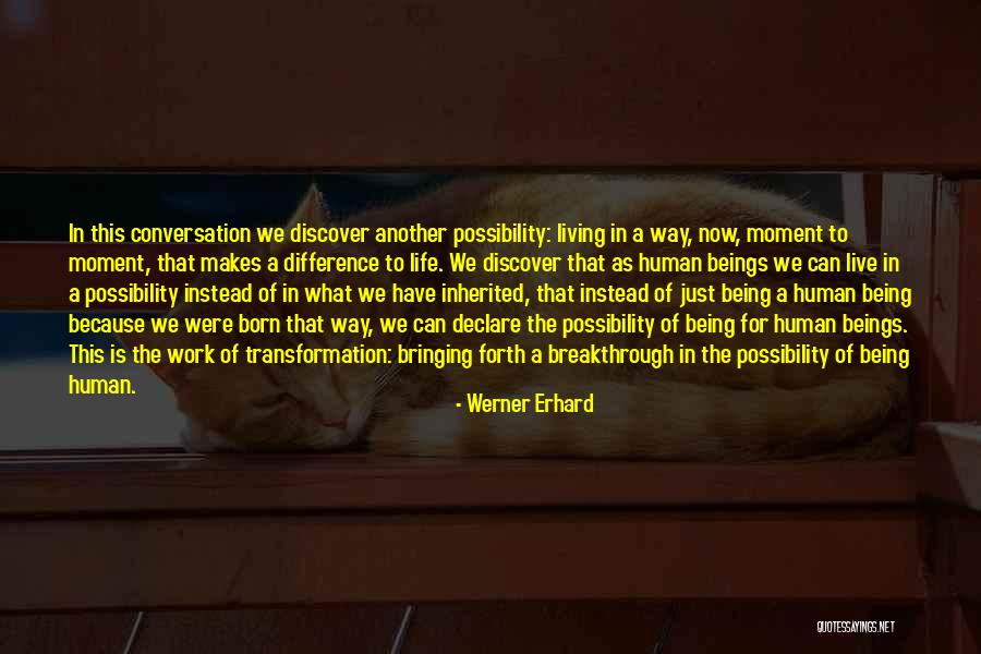 Human Possibility Quotes By Werner Erhard Human Possibility Quotes By Werner Erhard