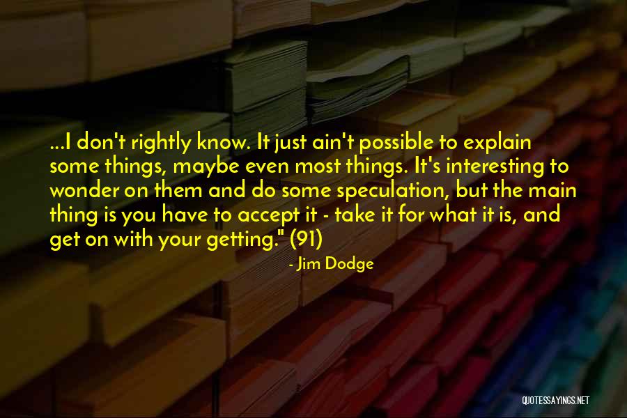 Human Predicament Quotes By Jim Dodge Human Predicament Quotes By Jim Dodge