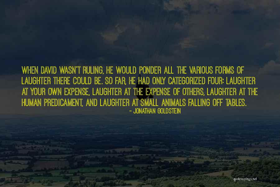 Human Predicament Quotes By Jonathan Goldstein Human Predicament Quotes By Jonathan Goldstein