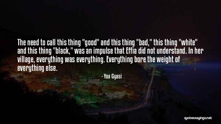 Human Predicament Quotes By Yaa Gyasi Human Predicament Quotes By Yaa Gyasi