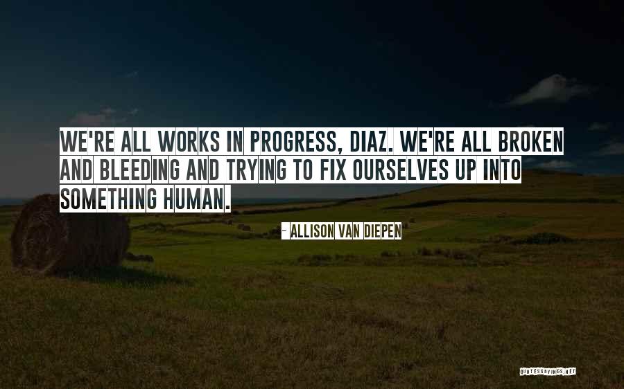 Human Progress Quotes By Allison Van Diepen Human Progress Quotes By Allison Van Diepen