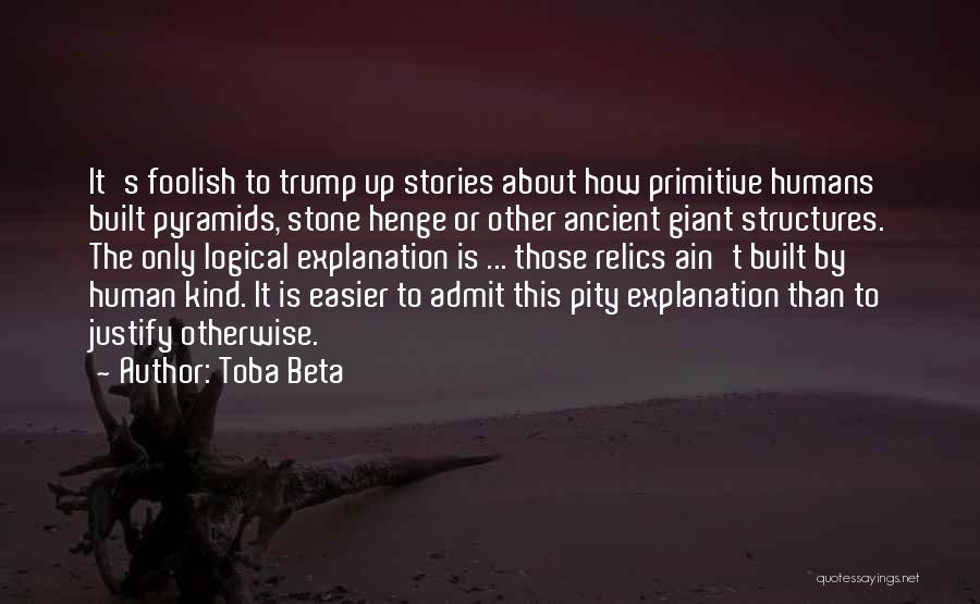 Human Pyramids Quotes By Toba Beta