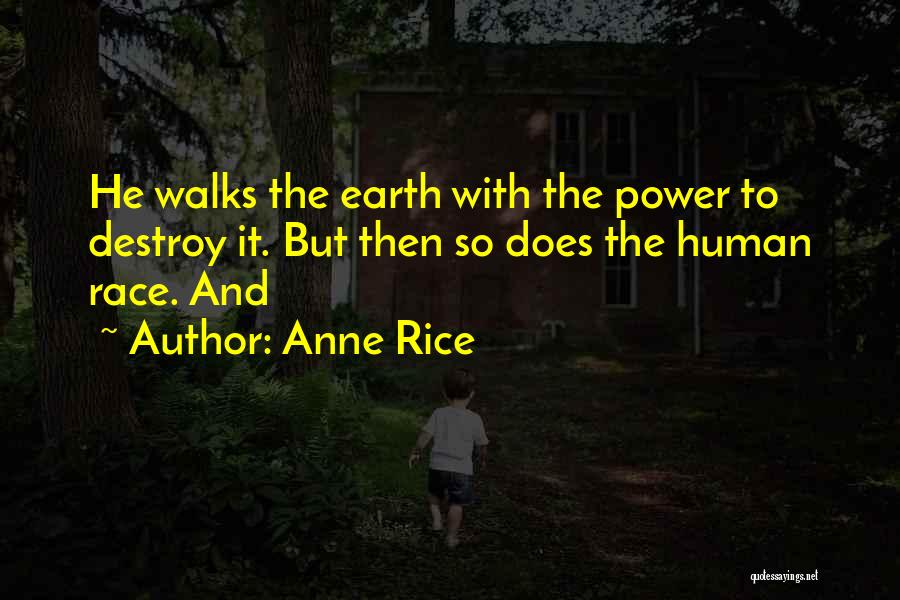 Human Race Quotes By Anne Rice