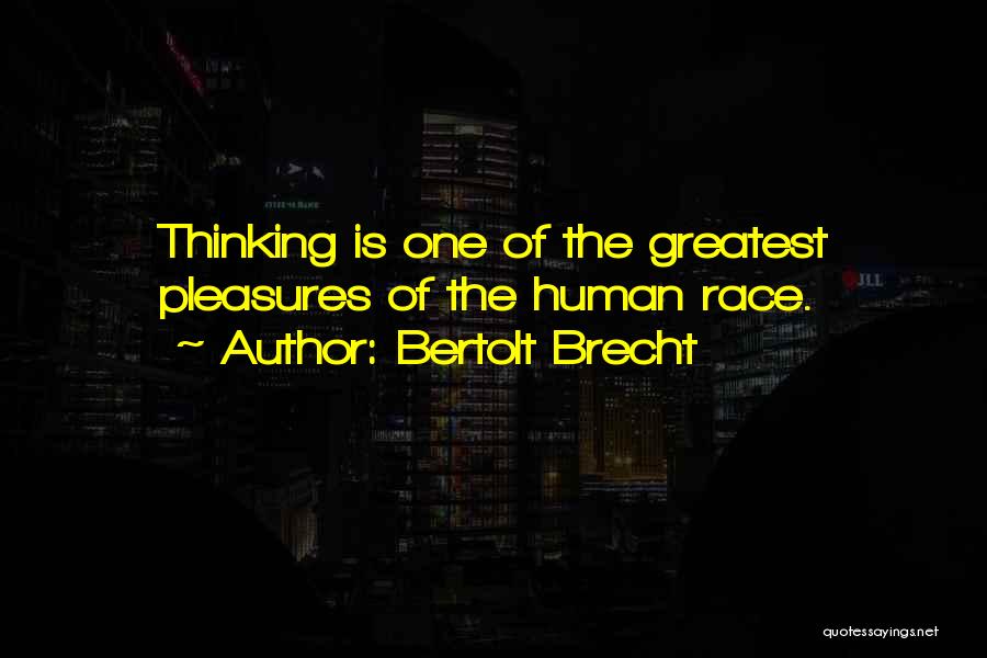 Human Race Quotes By Bertolt Brecht