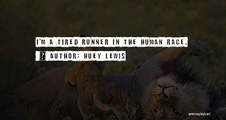 Human Race Quotes By Huey Lewis