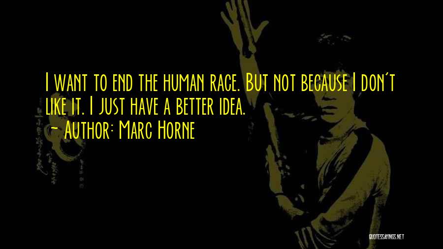 Human Race Quotes By Marc Horne