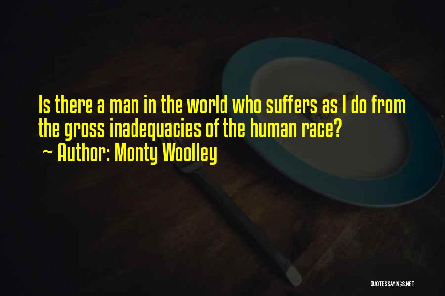 Human Race Quotes By Monty Woolley