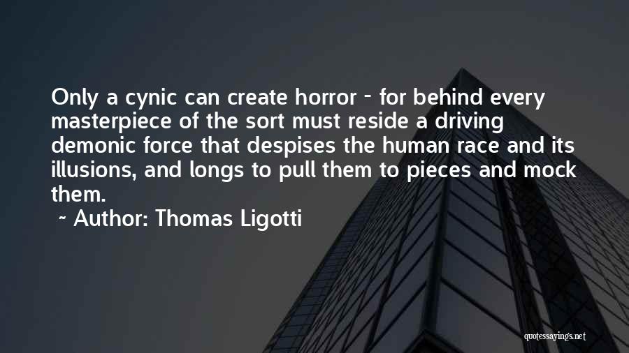 Human Race Quotes By Thomas Ligotti