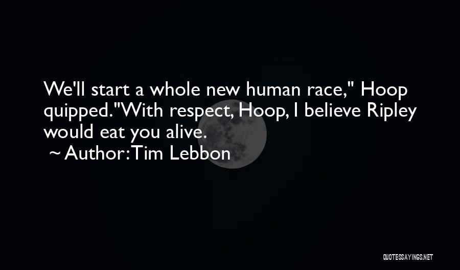 Human Race Quotes By Tim Lebbon
