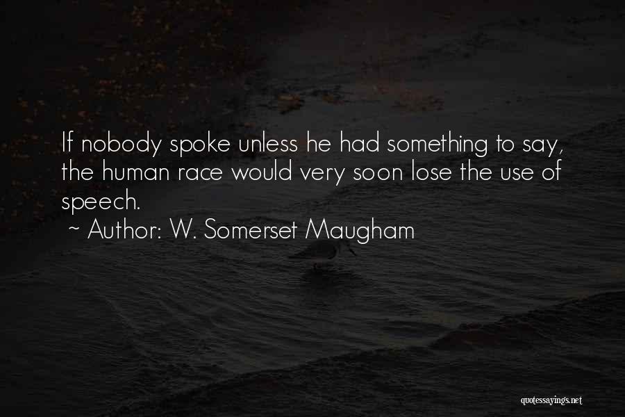 Human Race Quotes By W. Somerset Maugham