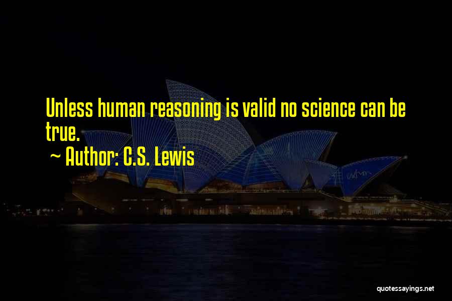 Human Reasoning Quotes By C.S. Lewis Human Reasoning Quotes By C.S. Lewis