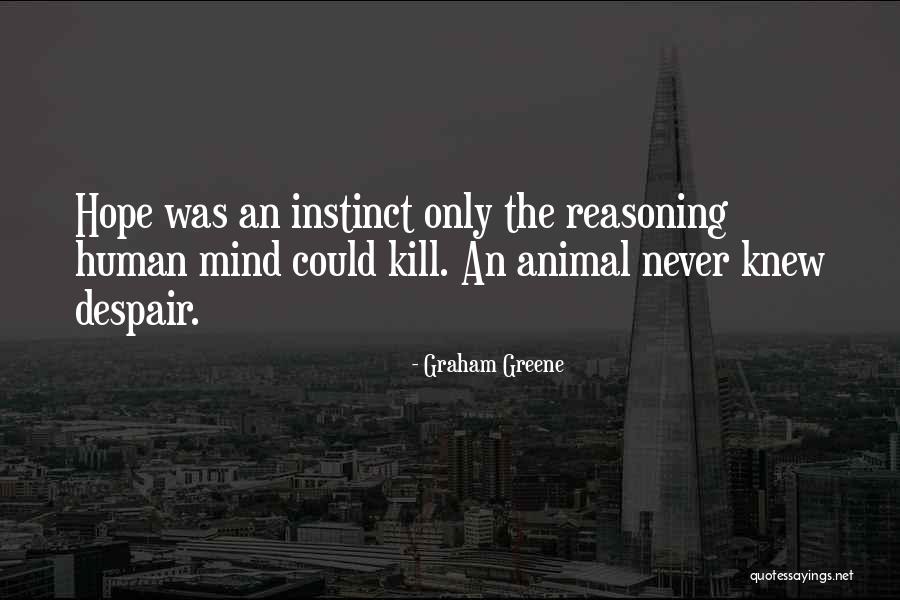 Human Reasoning Quotes By Graham Greene Human Reasoning Quotes By Graham Greene