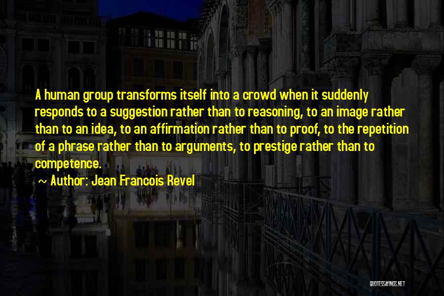 Human Reasoning Quotes By Jean Francois Revel