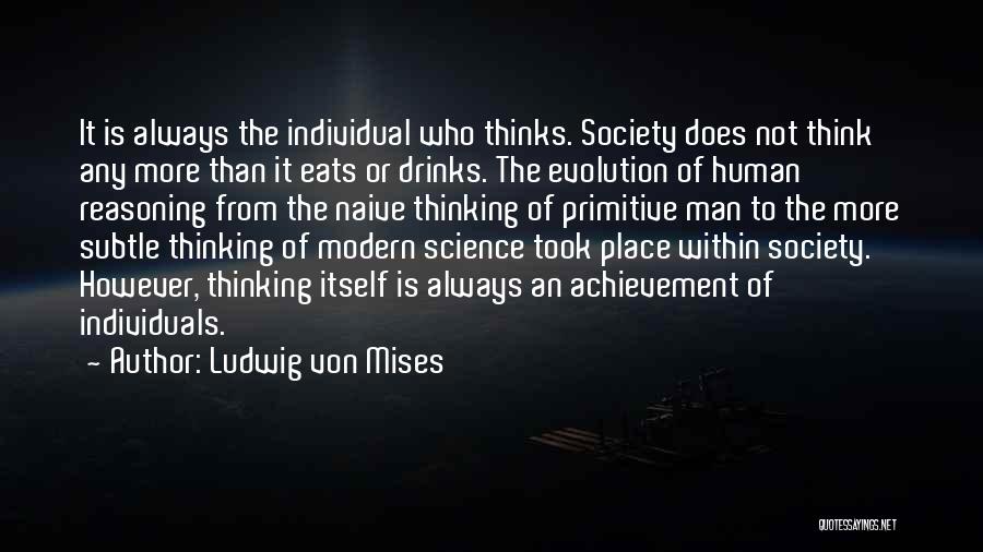 Human Reasoning Quotes By Ludwig Von Mises