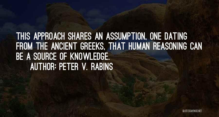 Human Reasoning Quotes By Peter V. Rabins