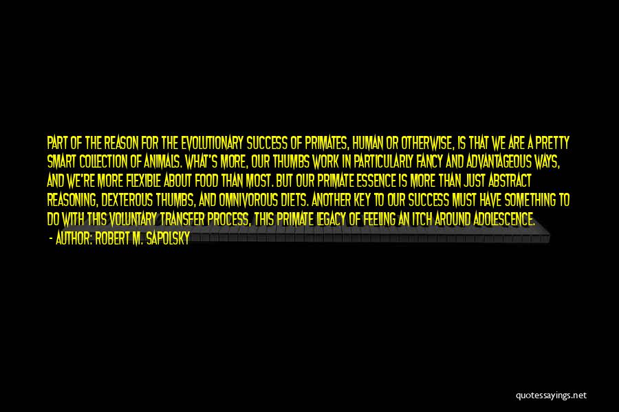 Human Reasoning Quotes By Robert M. Sapolsky