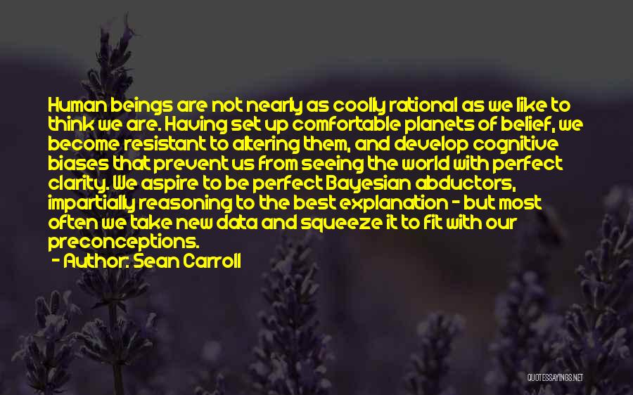 Human Reasoning Quotes By Sean Carroll
