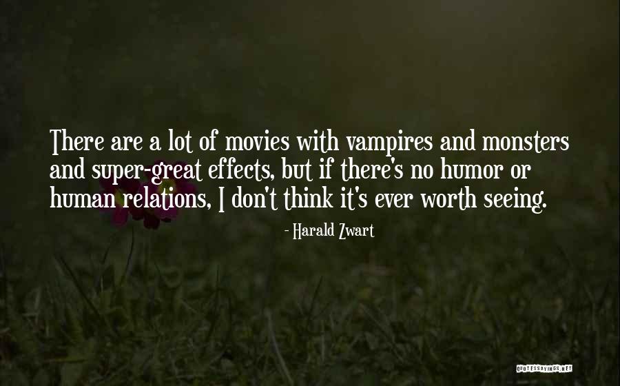 Human Relations Quotes By Harald Zwart