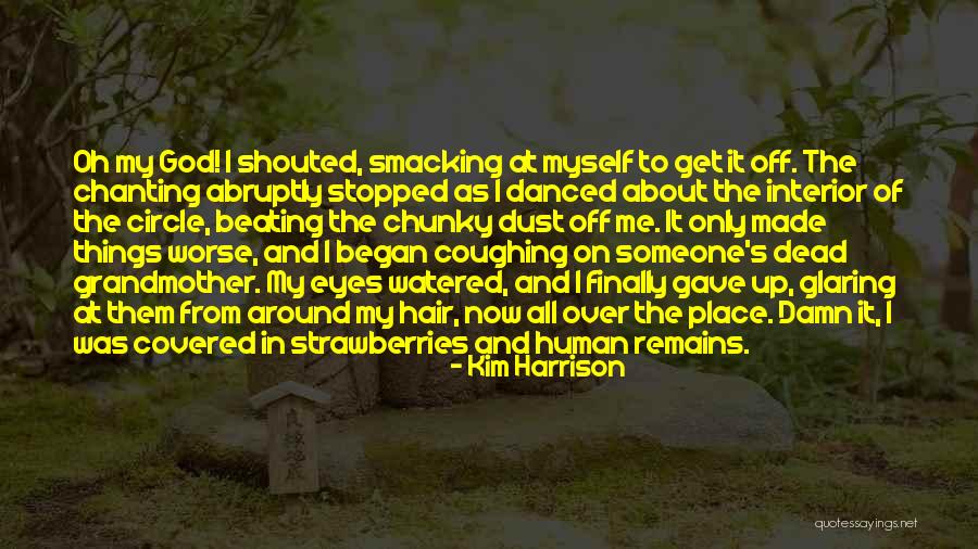 Human Remains Quotes By Kim Harrison Human Remains Quotes By Kim Harrison