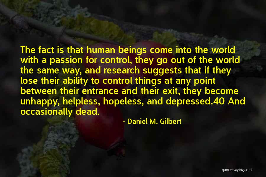 Human Research Quotes By Daniel M. Gilbert Human Research Quotes By Daniel M. Gilbert