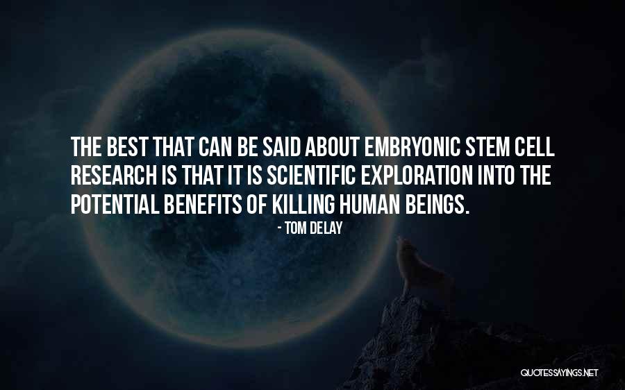 Human Research Quotes By Tom DeLay Human Research Quotes By Tom DeLay