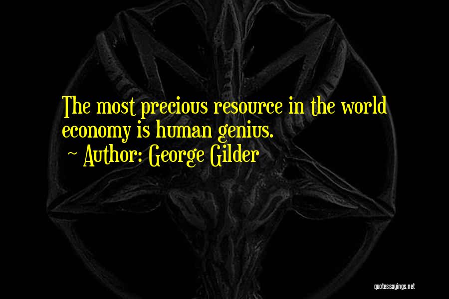 Human Resource Quotes By George Gilder