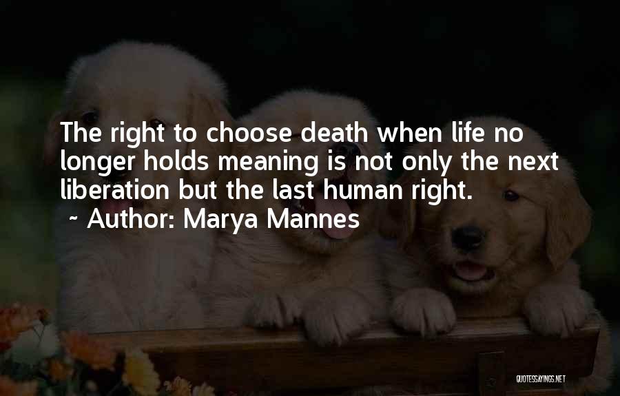 Human Right Life Quotes By Marya Mannes
