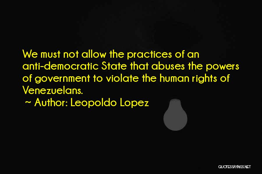 Human Rights Abuses Quotes By Leopoldo Lopez