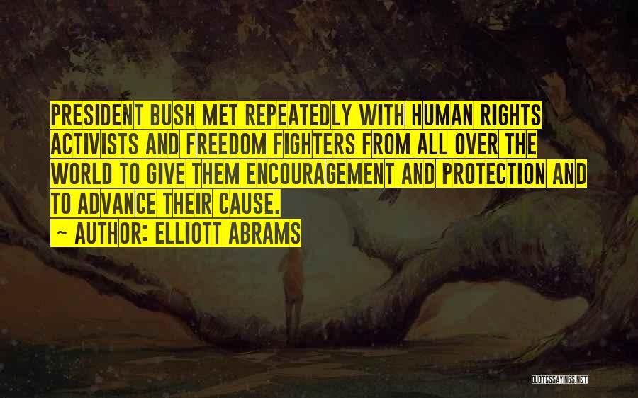 Human Rights Activists Quotes By Elliott Abrams