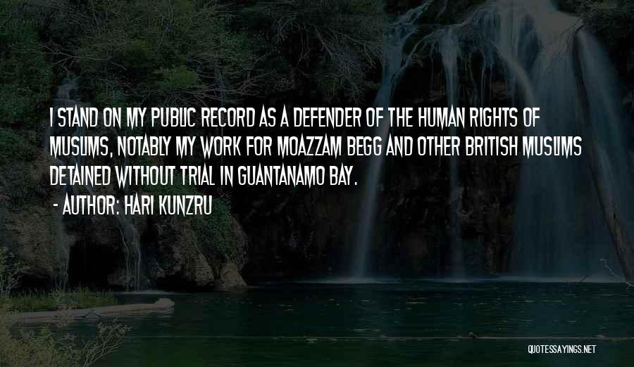 Human Rights Defender Quotes By Hari Kunzru