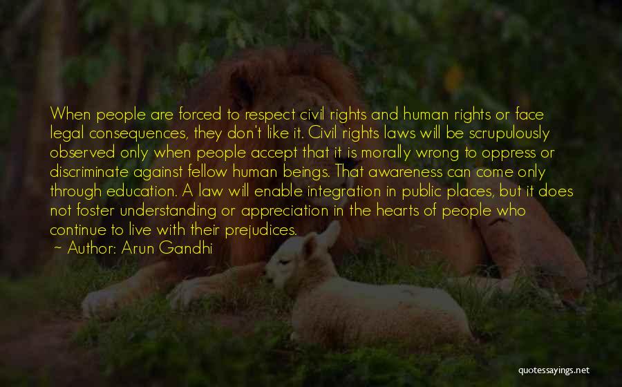 Human Rights Education Quotes By Arun Gandhi