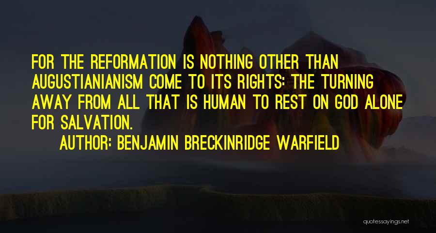 Human Rights For All Quotes By Benjamin Breckinridge Warfield