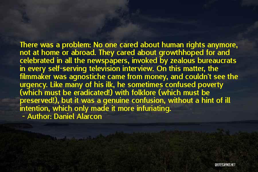 Human Rights For All Quotes By Daniel Alarcon