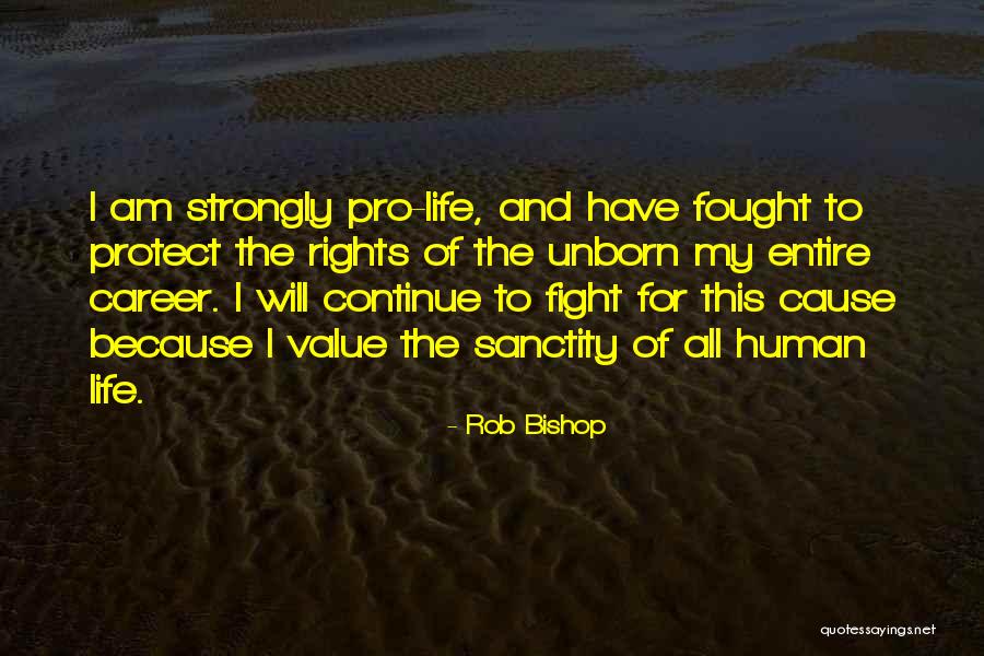 Human Rights For All Quotes By Rob Bishop