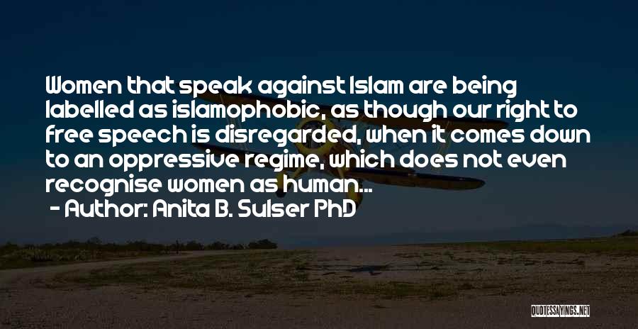 Human Rights Freedom Of Speech Quotes By Anita B. Sulser PhD