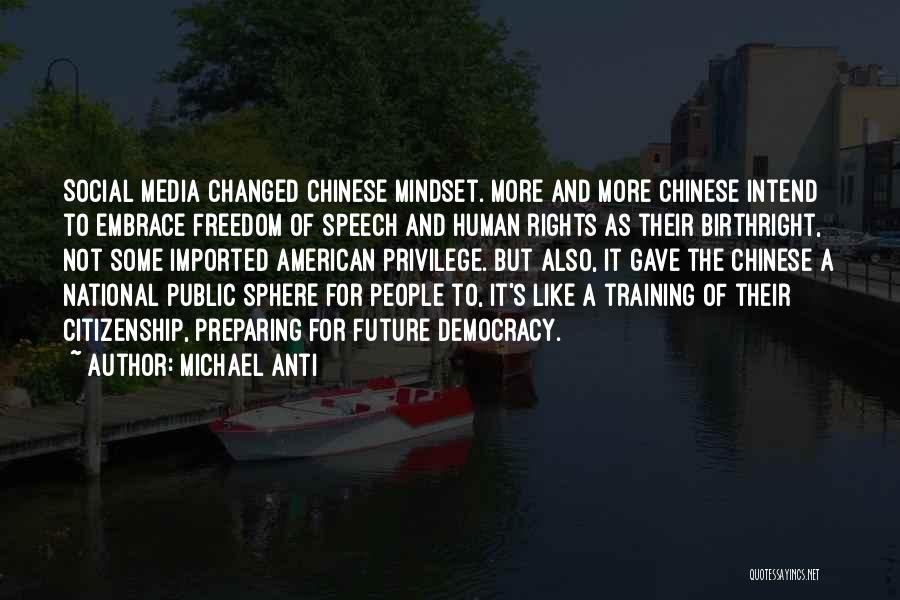 Human Rights Freedom Of Speech Quotes By Michael Anti