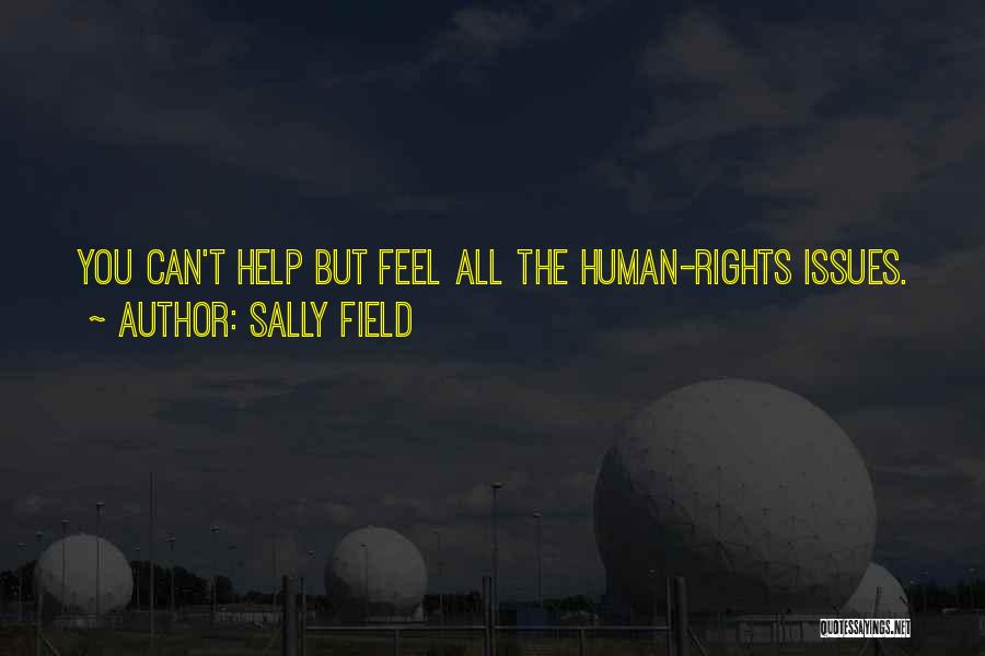 Human Rights Quotes By Sally Field