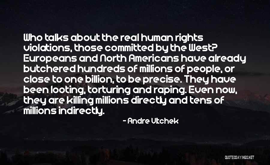 Human Rights Violations Quotes By Andre Vltchek