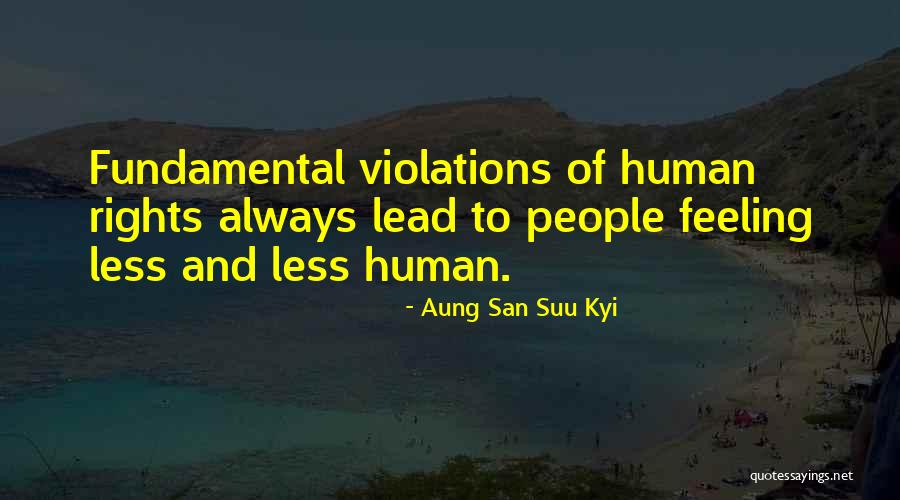 Human Rights Violations Quotes By Aung San Suu Kyi