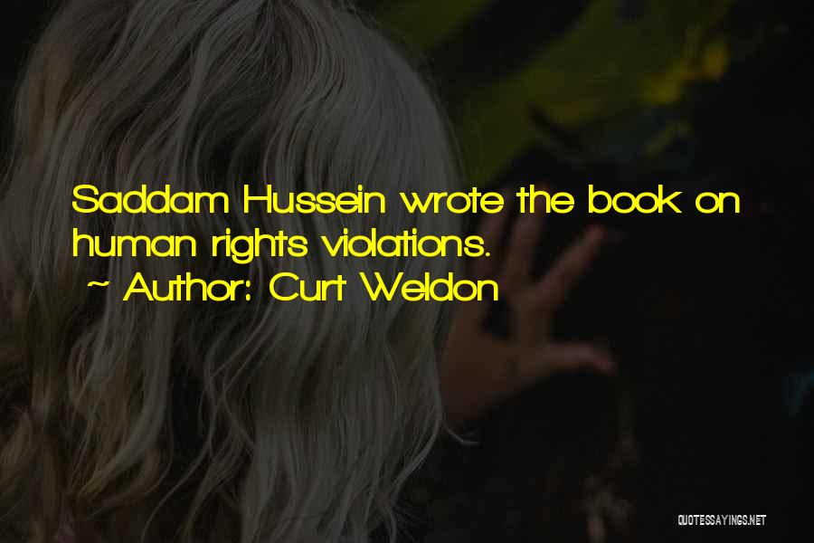 Human Rights Violations Quotes By Curt Weldon