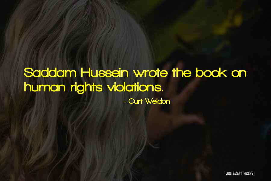 Human Rights Violations Quotes By Curt Weldon