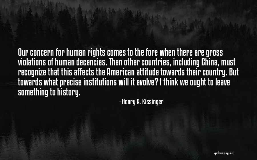 Human Rights Violations Quotes By Henry A. Kissinger