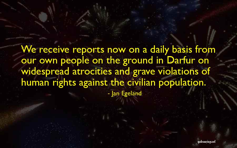 Human Rights Violations Quotes By Jan Egeland