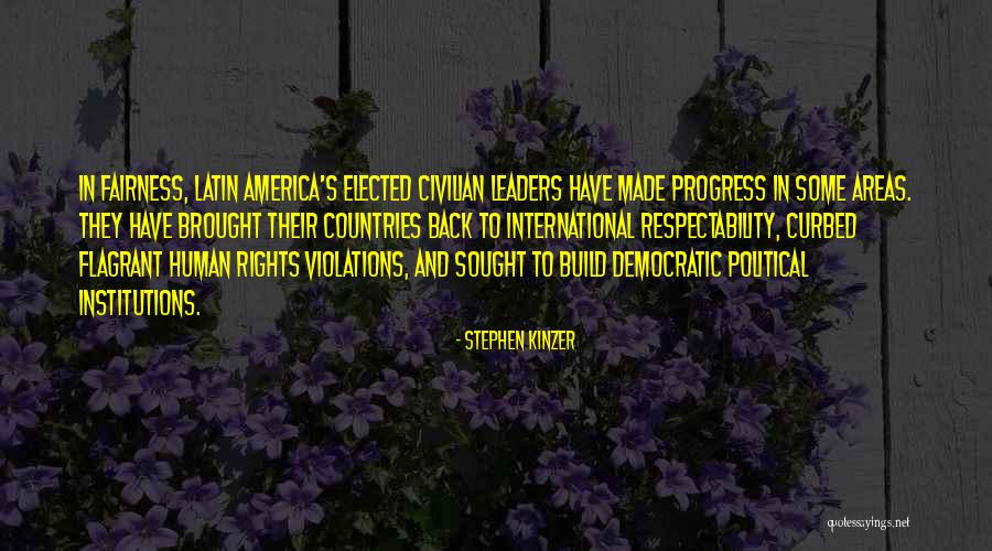 Human Rights Violations Quotes By Stephen Kinzer Human Rights Violations Quotes By Stephen Kinzer