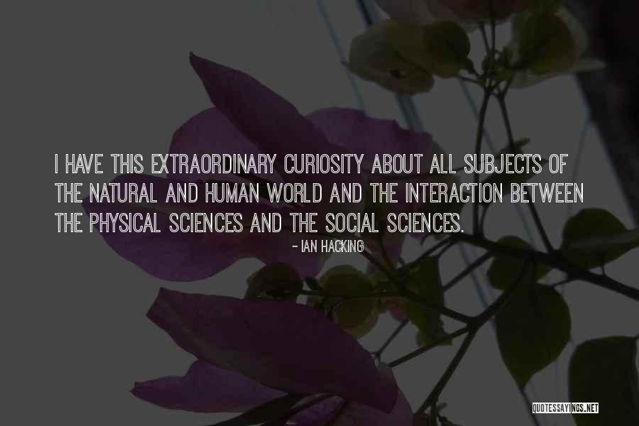 Human Sciences Quotes By Ian Hacking Human Sciences Quotes By Ian Hacking
