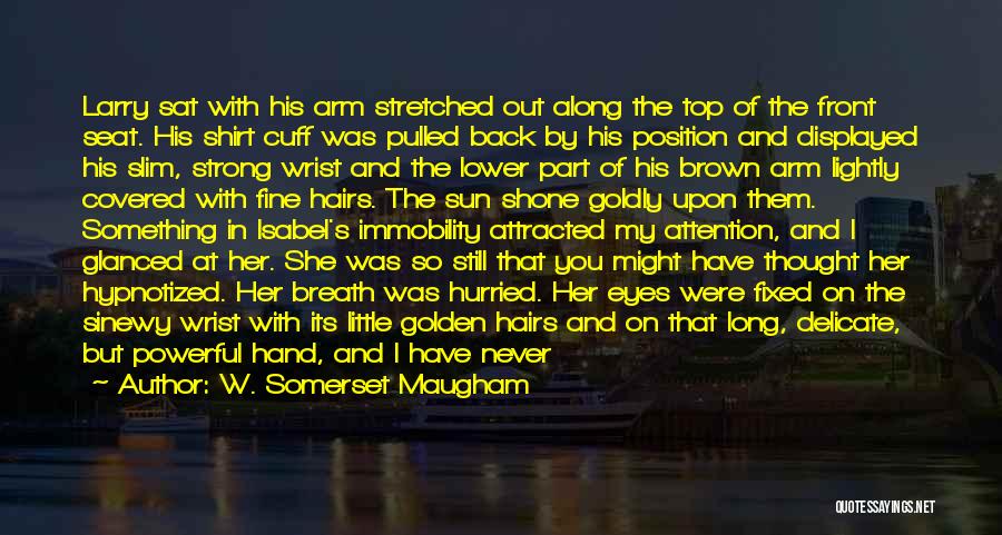 Human Sensuality Quotes By W. Somerset Maugham