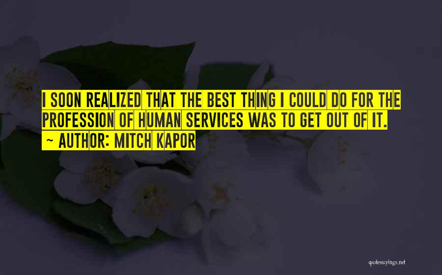 Human Services Quotes By Mitch Kapor