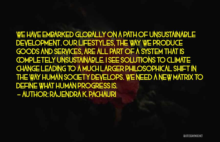 Human Services Quotes By Rajendra K. Pachauri