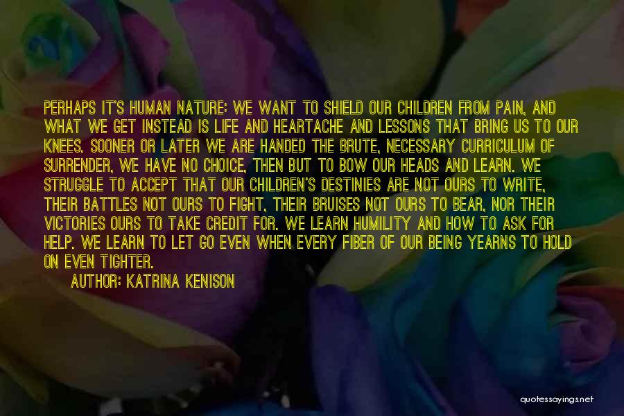 Human Shield Quotes By Katrina Kenison